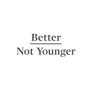 Better Not Younger